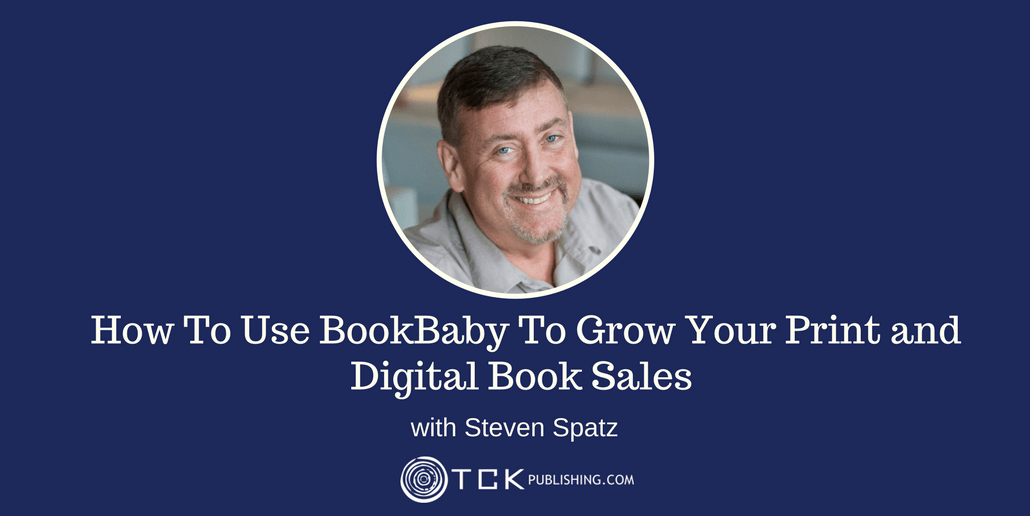 174：如何使用Bookbaby通過Steven Spatz來增長您的印刷和數字圖書銷售