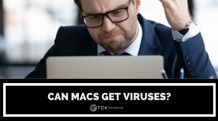 Macs可以獲得病毒嗎？風險，跡象，以及如何停止惡意軟件